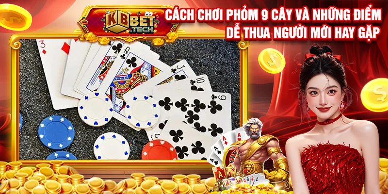 cách chơi phỏm 9 cây