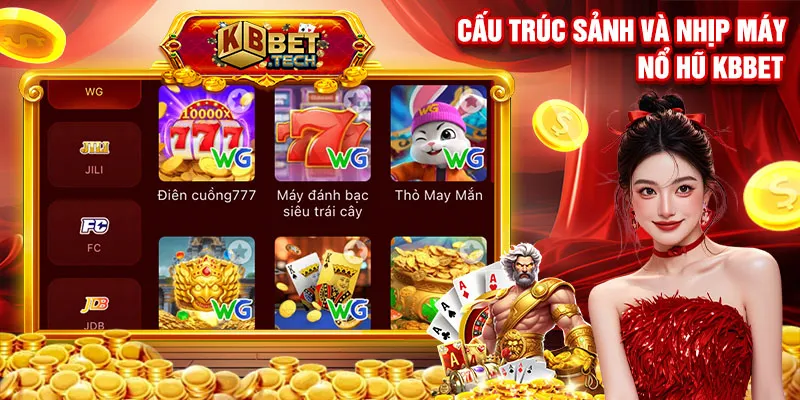 Cấu trúc sảnh và nhịp máy nổ hũ kbbet