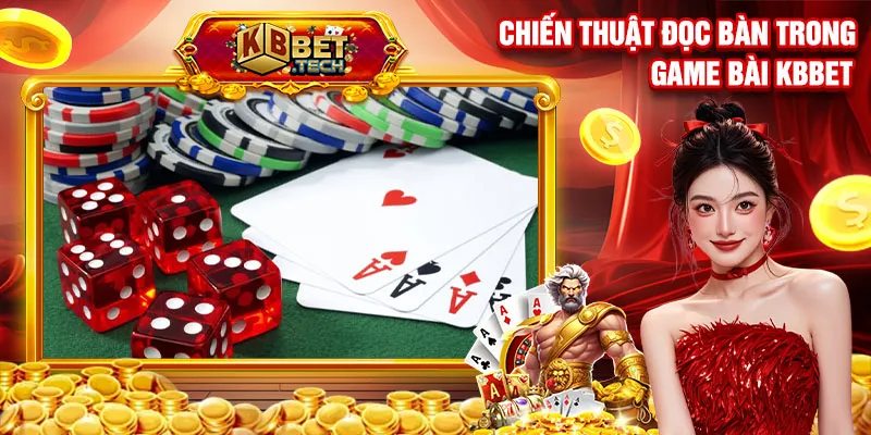 Chiến thuật đọc bàn trong game bài kbbet