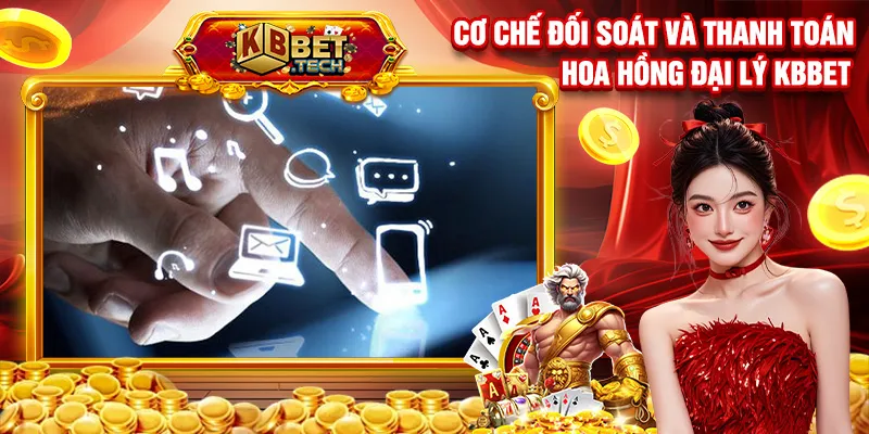 Cơ chế đối soát và thanh toán hoa hồng đại lý KBBET