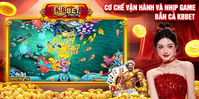 Cơ chế vận hành và nhịp game bắn cá kbbet