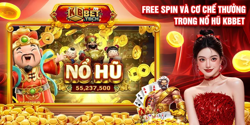Free spin và cơ chế thưởng trong nổ hũ kbbet
