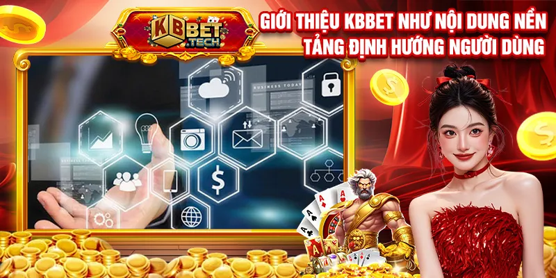 Giới thiệu KBBET như nội dung nền tảng định hướng người dùng