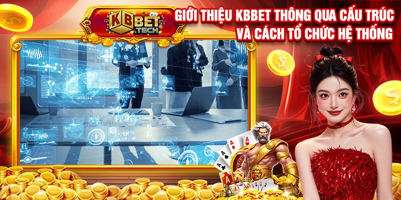 Giới thiệu KBBET thông qua cấu trúc và cách tổ chức hệ thống