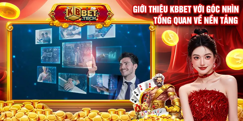 Giới thiệu KBBET với góc nhìn tổng quan về nền tảng