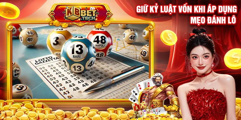Giữ kỷ luật vốn khi áp dụng mẹo đánh lô