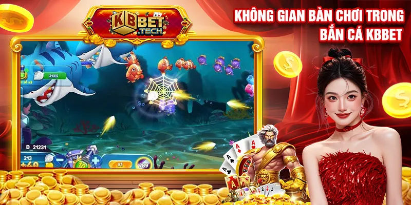 Không gian bàn chơi trong bắn cá kbbet