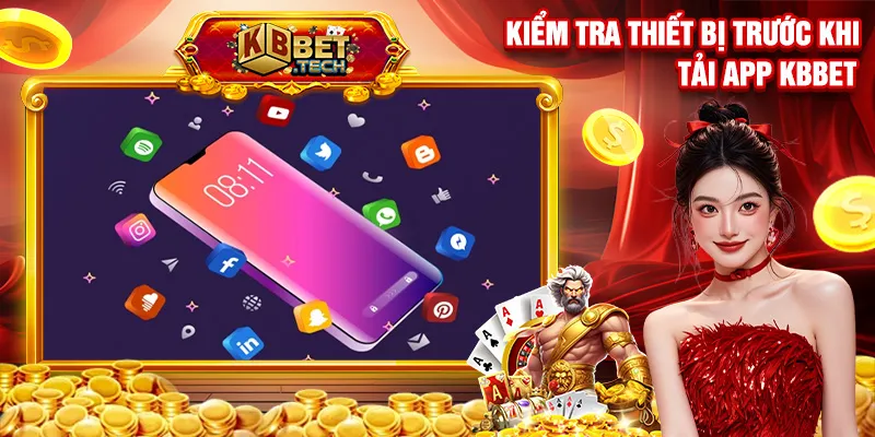 Kiểm tra thiết bị trước khi tải app KBBET