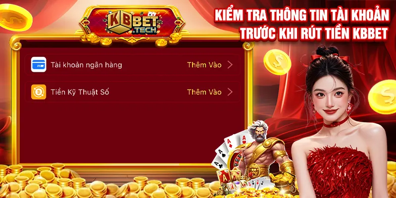 Kiểm tra thông tin tài khoản trước khi rút tiền KBBET