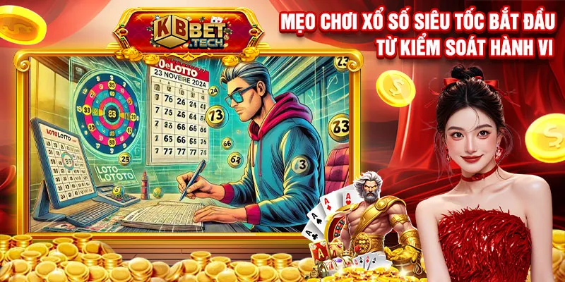 Mẹo chơi xổ số siêu tốc bắt đầu từ kiểm soát hành vi