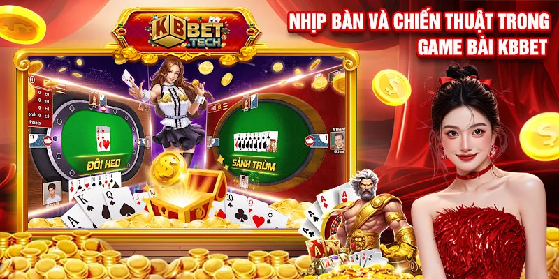 Nhịp bàn và chiến thuật trong game bài kbbet