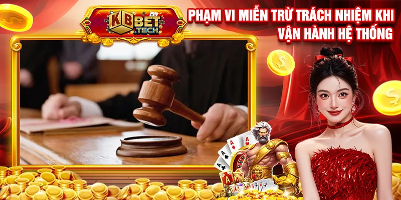 Phạm vi miễn trừ trách nhiệm khi vận hành hệ thống