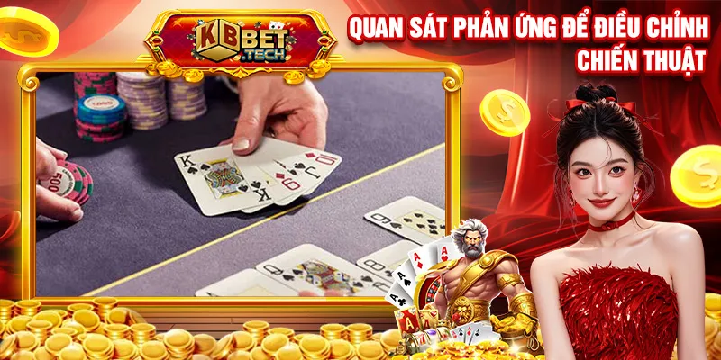 Quan sát phản ứng để điều chỉnh chiến thuật