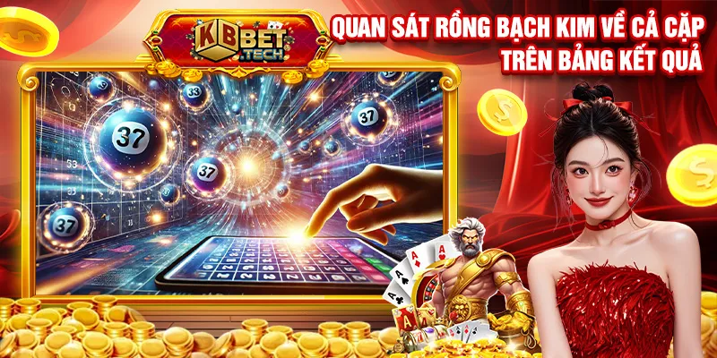 Quan sát rồng bạch kim về cả cặp trên bảng kết quả