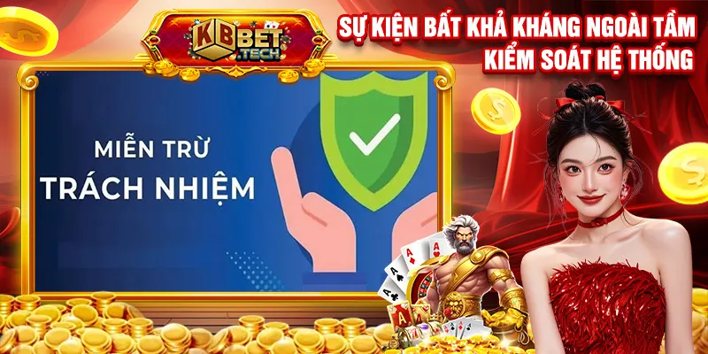 Sự kiện bất khả kháng ngoài tầm kiểm soát hệ thống