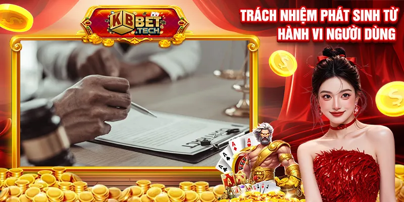 Trách nhiệm phát sinh từ hành vi người dùng